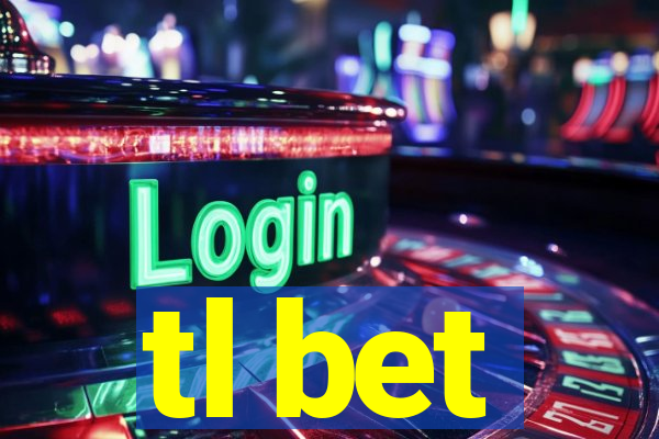 tl bet